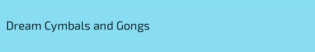 Dream Cymbals and Gongs